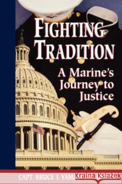 Fighting Tradition : A Marine's Journey to Justice Bruce I. Yamashita 9780824827458 University of Hawaii Press - książka