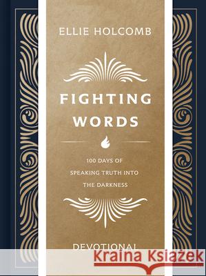 Fighting Words Devotional: 100 Days of Speaking Truth Into the Darkness Holcomb, Ellie 9781087747798 B&H Books - książka