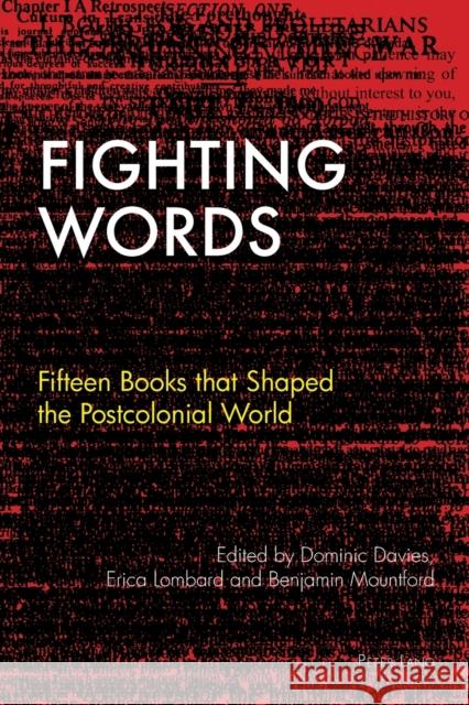 Fighting Words: Fifteen Books That Shaped the Postcolonial World Dominic Davies Erica Lombard Benjamin Mountford 9781789974225 Hachette Livre - książka