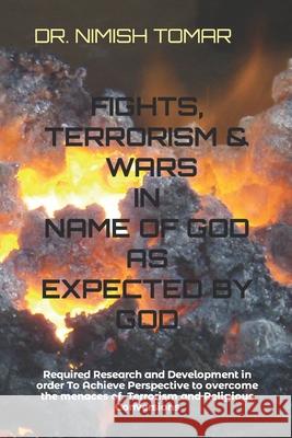 Fights, Terrorism & Wars in the Name of God as Expected by God Nimish Tomar 9781675754306 Independently Published - książka