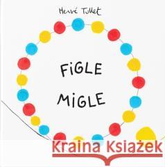 Figle migle Herve Tullet 9788367943147 Babaryba - książka