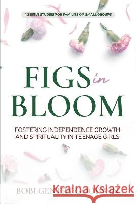 FIGS in Bloom Bobi Gentry Goodwin   9798987990810 Bgg Publications - książka