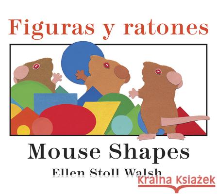 Figuras Y Ratones / Mouse Shapes Bilingual Board Book Ellen Stoll Walsh 9780544430730 Harcourt Brace and Company - książka
