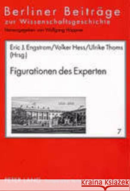 Figurationen Des Experten: Ambivalenzen Der Wissenschaftlichen Expertise Im Ausgehenden 18. Und Fruehen 19. Jahrhundert Höppner, Ilka 9783631518465 Peter Lang Gmbh, Internationaler Verlag Der W - książka