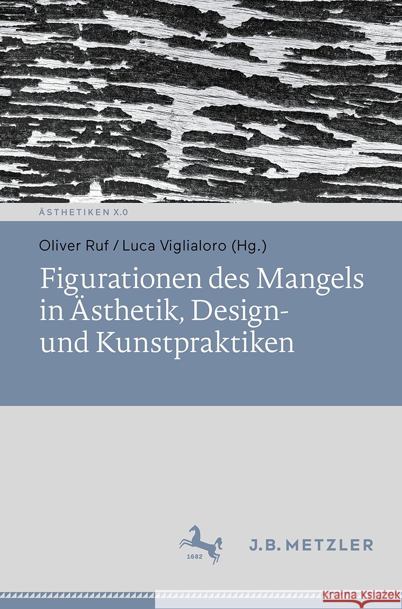 Figurationen Des Mangels in ?sthetik, Design- Und Kunstpraktiken Oliver Ruf Luca Viglialoro 9783662702376 J.B. Metzler - książka