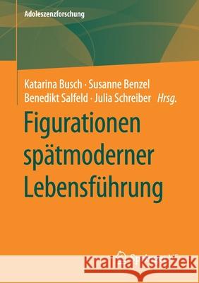 Figurationen Spätmoderner Lebensführung Benzel, Susanne 9783658281885 Springer vs - książka