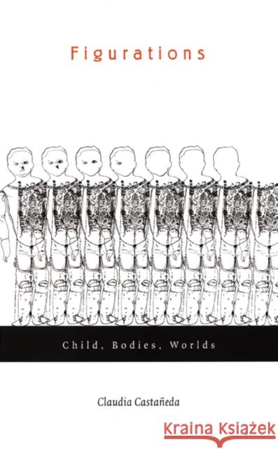 Figurations: Child, Bodies, Worlds Castañeda, Claudia 9780822329589 Duke University Press - książka