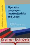 Figurative Language - Intersubjectivity and Usage  9789027208552 John Benjamins Publishing Co