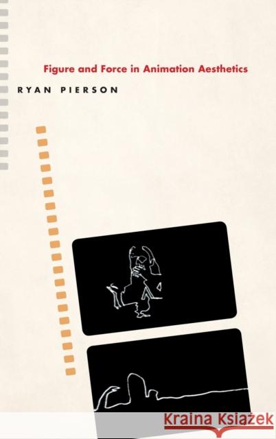 Figure and Force in Animation Aesthetics Ryan Pierson 9780190949754 Oxford University Press, USA - książka