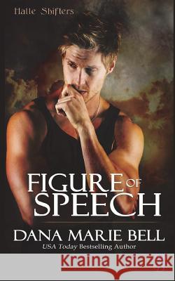 Figure of Speech Dana Marie Bell 9781984918048 Createspace Independent Publishing Platform - książka