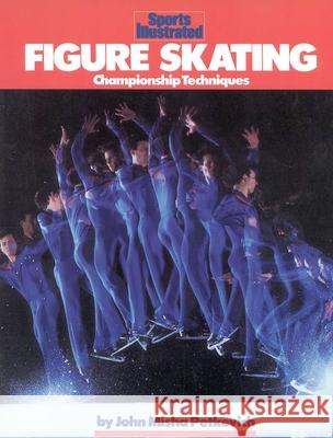 Figure Skating: Championship Techniques John Misha Petkevich 9781568000701 Sports Illustrated Books - książka
