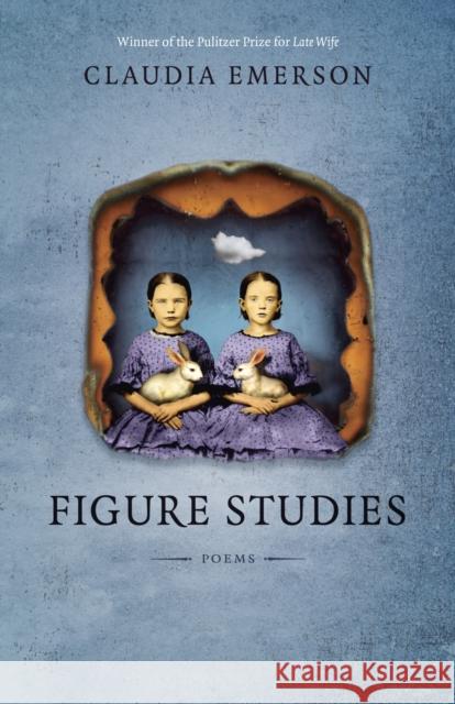 Figure Studies Claudia Emerson 9780807133606 Louisiana State University Press - książka