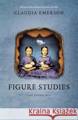 Figure Studies Claudia Emerson 9780807133613 Louisiana State University Press - książka
