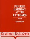 Figured Harmony at the Keyboard Part 1 Reginald O. Morris 9780193214712 Oxford University Press