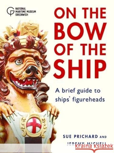 Figureheads: On the Bow of the Ship National Maritime Museum 9781906367633 National Maritime Museum - książka
