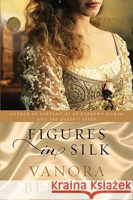 Figures in Silk Vanora Bennett 9780061689857 Harper Paperbacks - książka