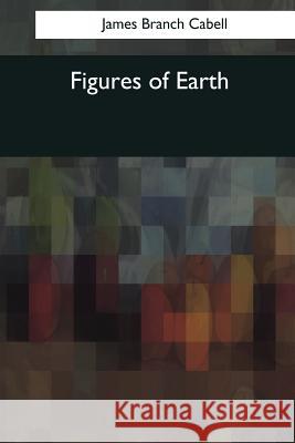 Figures of Earth James Branch Cabell 9781976243868 Createspace Independent Publishing Platform - książka