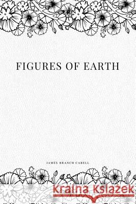 Figures of Earth James Branch Cabell 9781979110969 Createspace Independent Publishing Platform - książka
