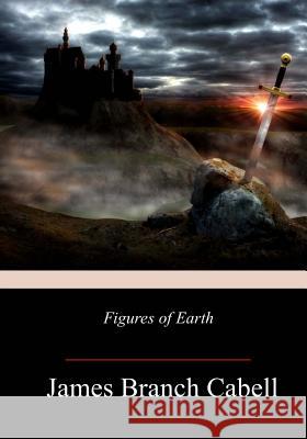 Figures of Earth James Branch Cabell 9781981642045 Createspace Independent Publishing Platform - książka