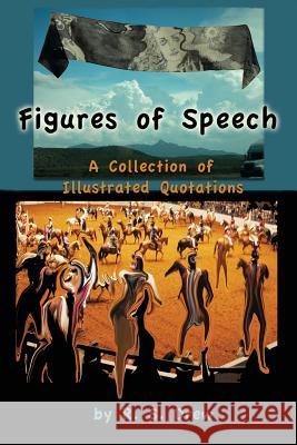 Figures of Speech: A Collection of Illustrated Quotations Various Writers Robert S. Drew 9781495238987 Createspace - książka