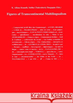 Figures of Transcontinental Multilingualism K. Alfons Knauth Subha Chakraborty Dasgupta 9783643909534 Lit Verlag - książka