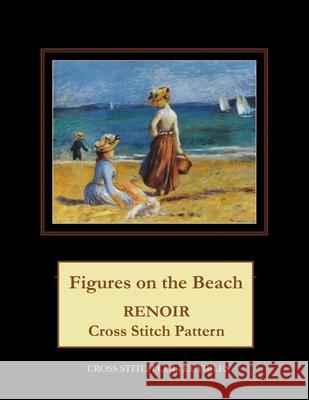 Figures on the Beach: Renoir Cross Stitch Pattern Cross Stitch Collectibles Kathleen George 9781724715937 Createspace Independent Publishing Platform - książka