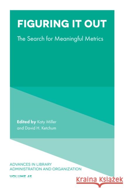 Figuring It Out: The Search for Meaningful Metrics  9781806862924 Emerald Publishing Limited - książka