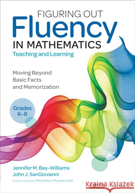 Figuring Out Fluency in Mathematics Teaching and Learning, Grades K-8: Moving Beyond Basic Facts and Memorization Jennifer M. Bay-Williams John J. Sangiovanni 9781071818428 SAGE Publications Inc - książka