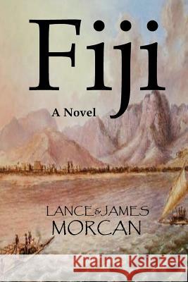 Fiji James Morcan Lance Morcan 9780473194710 Sterling Gate Books - książka