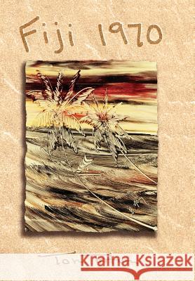 Fiji 1970 Tom Tatum 9781425722364 Xlibris Corporation - książka