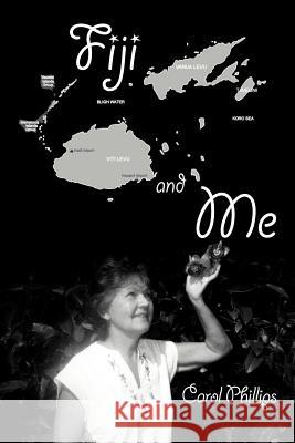 Fiji and Me Carol Phillips 9781479732036 Xlibris Corporation - książka