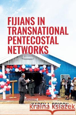 Fijians in Transnational Pentecostal Networks Karen J Brison   9781760465599 Anu Press - książka