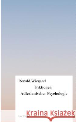 Fiktionen Adlerianischer Psychologie Ronald Wiegand 9783849117634 Tredition Gmbh - książka