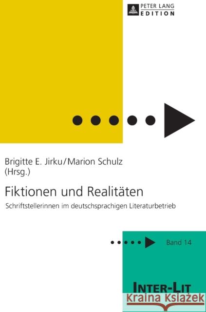 Fiktionen Und Realitaeten: Schriftstellerinnen Im Deutschsprachigen Literaturbetrieb Stiftung Frauen-Literatur- 9783631635469 Peter Lang Gmbh, Internationaler Verlag Der W - książka