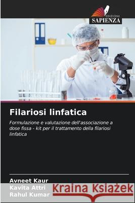 Filariosi linfatica Kaur, Avneet, Attri, Kavita, Kumar, Rahul 9786209375248 Edizioni Sapienza - książka