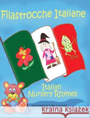 Filastrocche Italiane- Italian Nursery Rhymes (Gift Edition) Ellen Locatelli 9781938712081 Long Bridge Publishing - książka