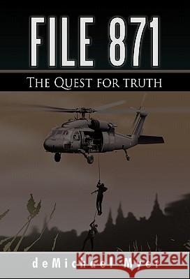 File 871: The Quest for Truth Myer, Demichael 9781462002801 iUniverse.com - książka