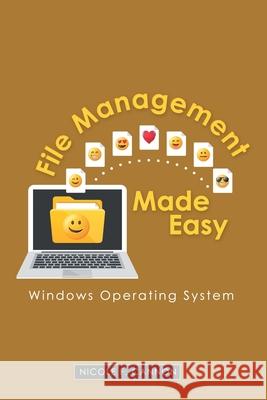 File Management Made Easy: Windows Operating System Nicole F Cannon 9781973679271 WestBow Press - książka