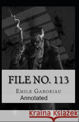 File No.113 Annotated Gaboriau Emile Gaboriau 9798464409224 Independently published - książka
