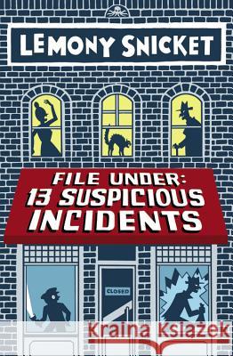 File Under: 13 Suspicious Incidents Lemony Snicket Seth 9780316393065 Little, Brown Books for Young Readers - książka