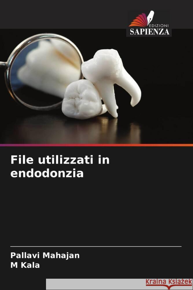 File utilizzati in endodonzia Mahajan, Pallavi, Kala, M 9786208966607 Edizioni Sapienza - książka