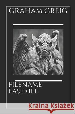 Filename Fastkill Graham Greig 9781980386940 Independently Published - książka