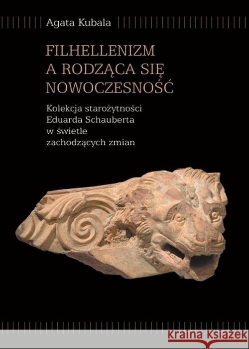 Filhellenizm a rodząca się nowoczesność Kubala Agata 9788381381123 Księgarnia Akademicka - książka
