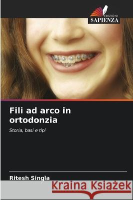 Fili ad arco in ortodonzia Ritesh Singla 9786202333351 Edizioni Sapienza - książka