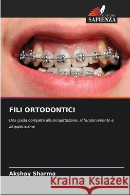 FILI ORTODONTICI Sharma, Akshay 9786206824794 Edizioni Sapienza - książka