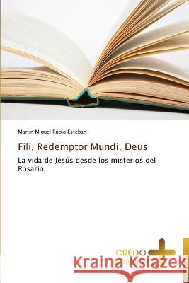 Fili, Redemptor Mundi, Deus Rubio Esteban Martín Miguel 9783639521207 Credo Ediciones - książka