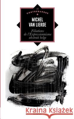 Filiations de l'expressionnisme abstrait belge Michel Va 9782930492469 Editions Edern - książka