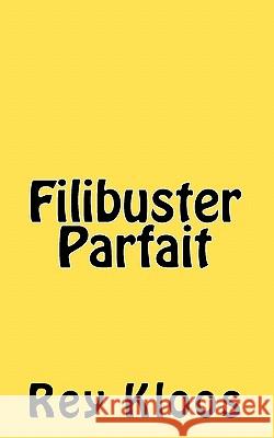 Filibuster Parfait Rey Kloos 9781453804605 Createspace - książka