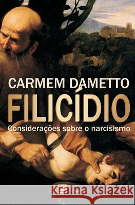 Filicidio: Consideracoes sobre o narcisismo Dametto, Carmem 9788581801216 Kbr - książka