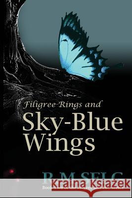 Filigree Rings and Sky-Blue Wings R M Selg R M Selg  9780987637413 Kalmus Publishing - książka